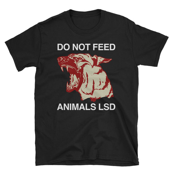 Do Not Feed Animals LSD // Black Unisex T-Shirt